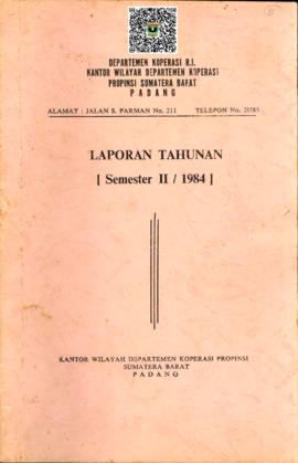 Laporan  Tahunan Semester II Kantor Wilayah Separtemen Koperasi Provinsi Sumatera Barat Tahun 1984
