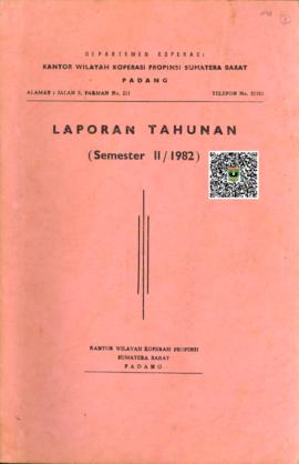 Laporan Tahunan Semester II Kantor Wilayah Separtemen Koperasi Provinsi Sumatera Barat Tahun 1982